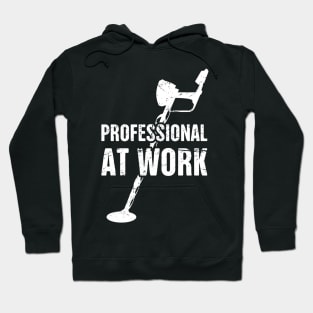 Professional At Work | Funny Metal Detecting Hoodie